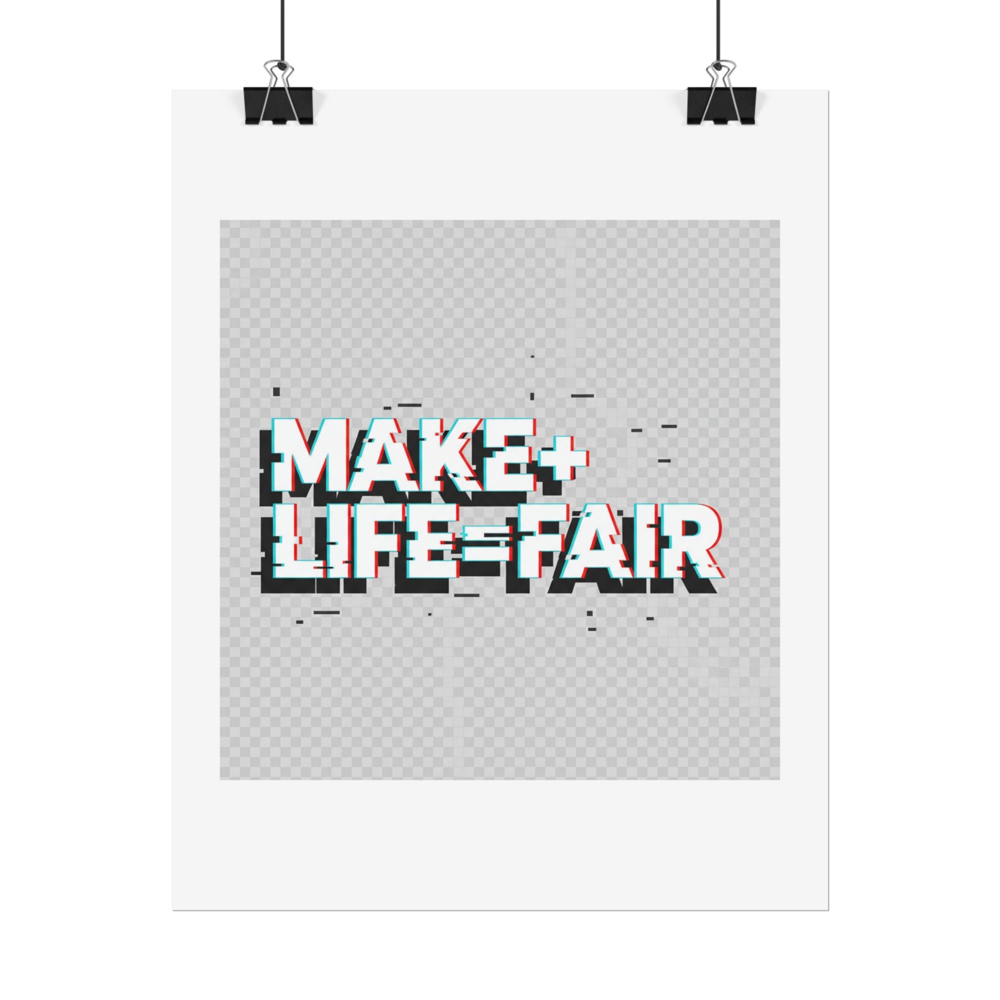 Poster — “Make Life Fair” Glitch Typography Art