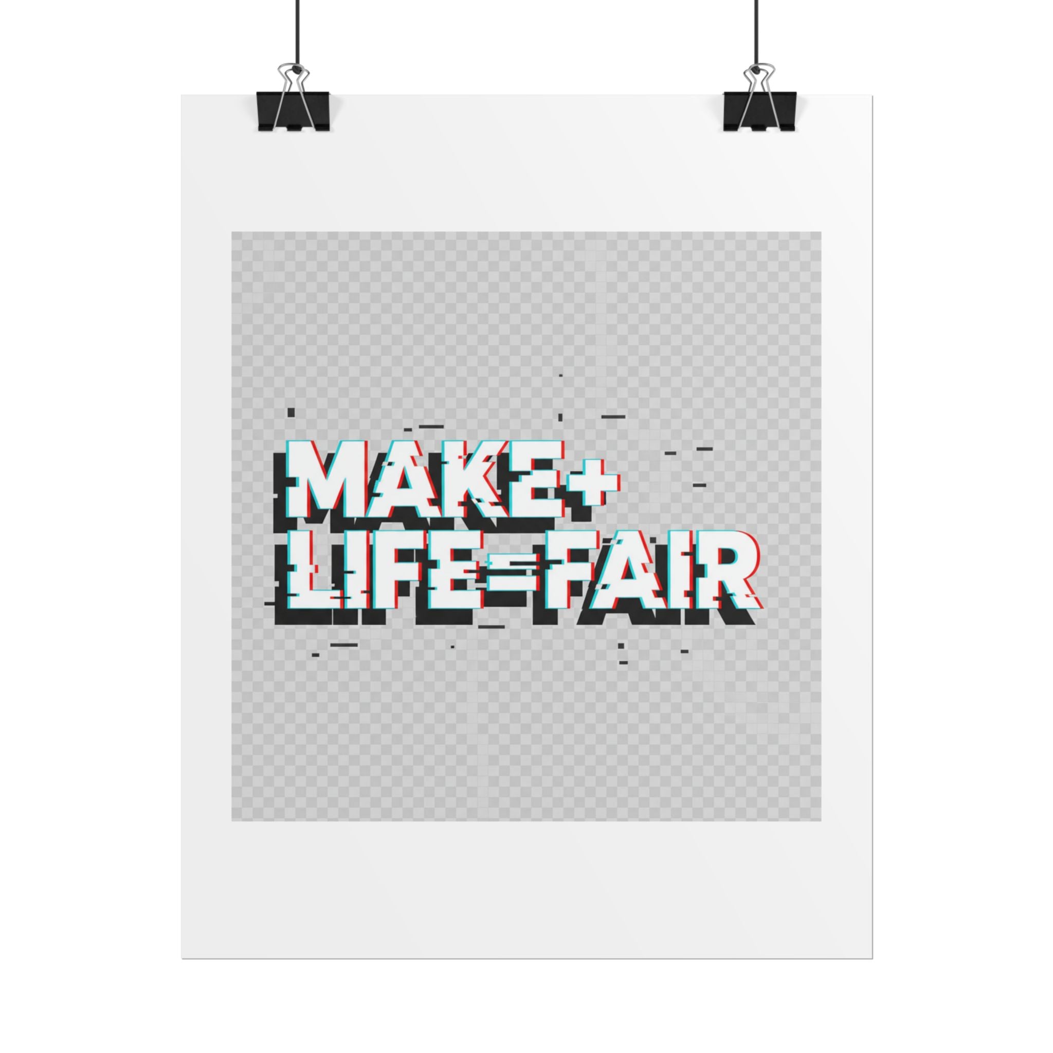 Poster — “Make Life Fair” Glitch Typography Art