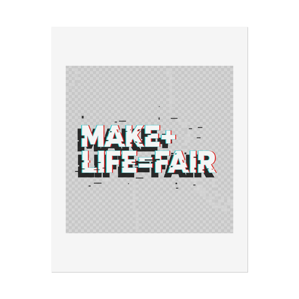 Poster — “Make Life Fair” Glitch Typography Art