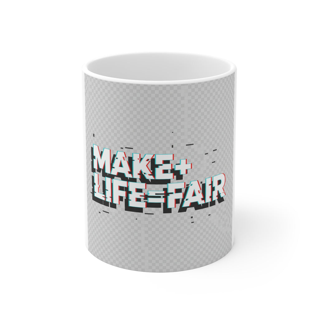 Mug — "Make Life Fair" Glitch Typography Coffee Cup