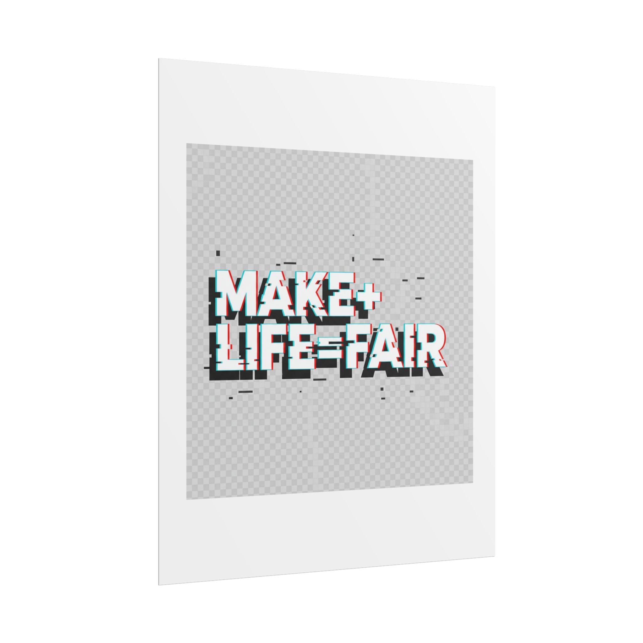 Poster — “Make Life Fair” Glitch Typography Art
